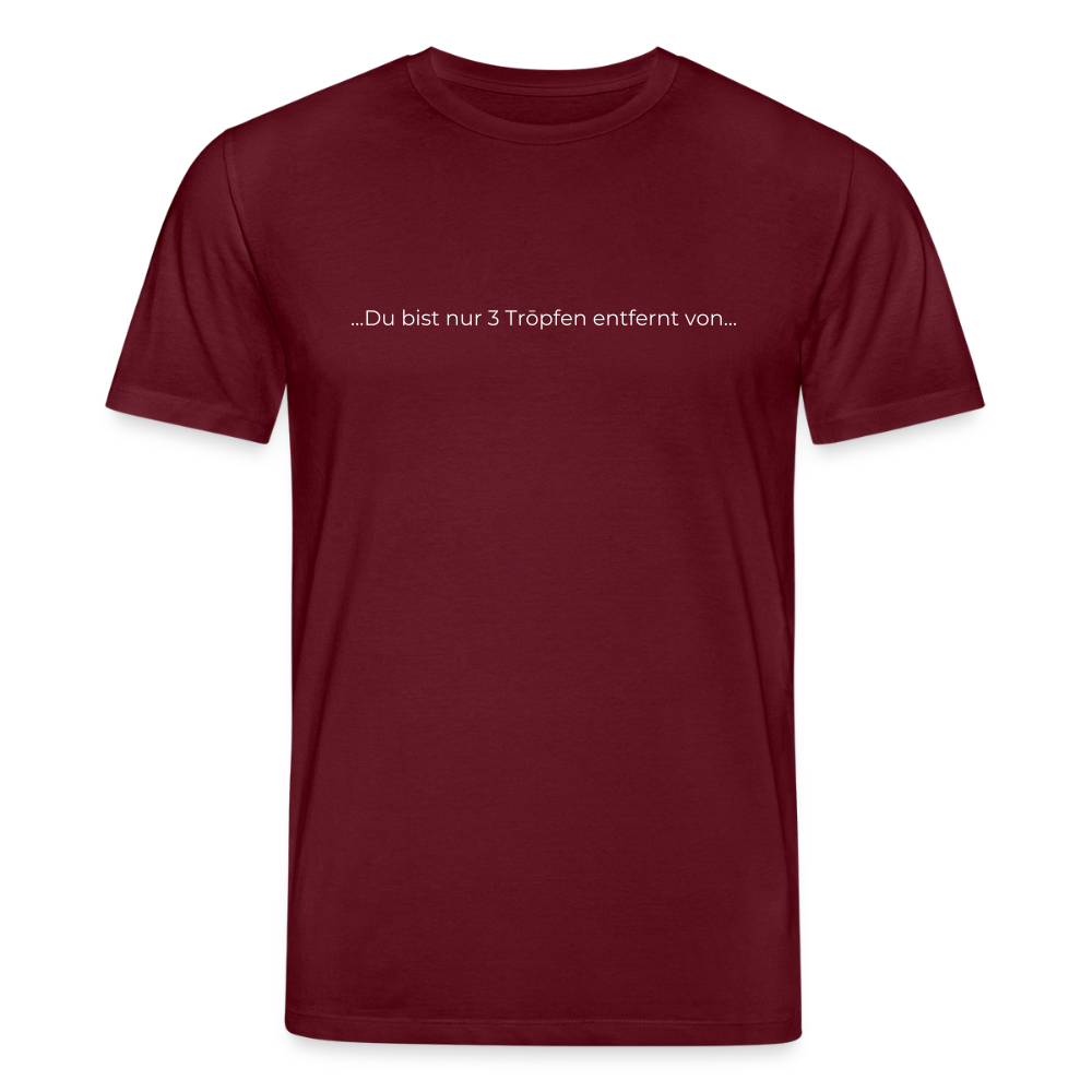 Nur 3 Trōpfen entfernt - Unisex Bio-T-Shirt - Burgunderrot
