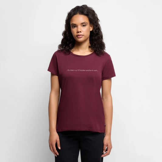 Nur 3 Trōpfen entfernt - Frauen Premium T-Shirt - Burgunderrot