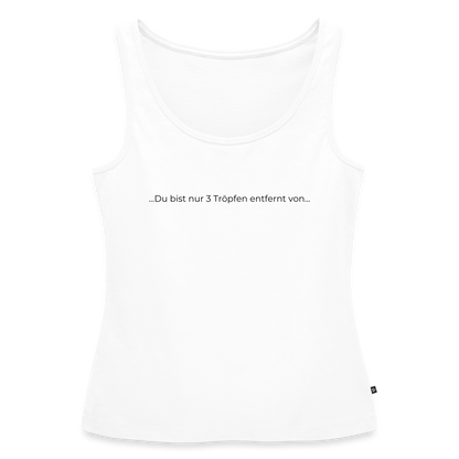 Nur 3 Trōpfen entfernt - Frauen Premium Tank Top (Weiß) - Weiß