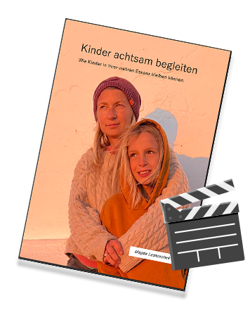 eBook / Kinder achtsam begleiten - Wie Kinder in ihrer wahren Essenz bleiben / inkl. Praxisvideos