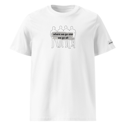 brothers Where we go one - Unisex-Bio-Baumwoll-T-Shirt / weiss
